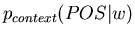 $p_{context}(POS\vert w)$