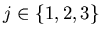 $j \in \{1,2,3\}$
